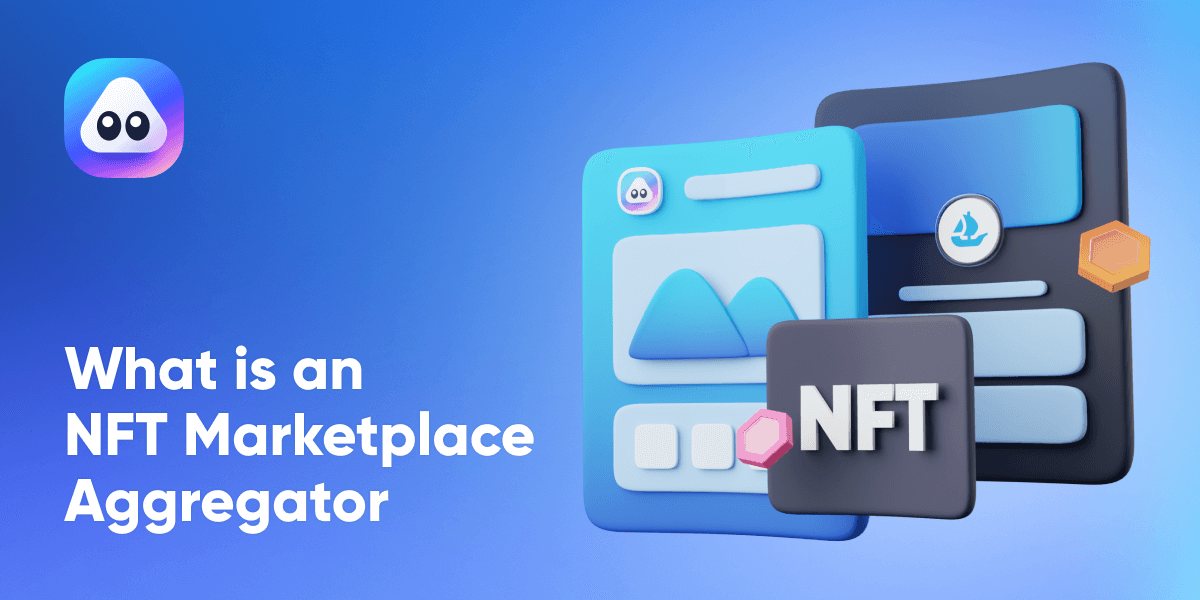 What are NFT Marketplace Aggregators and Their Benefits article cover