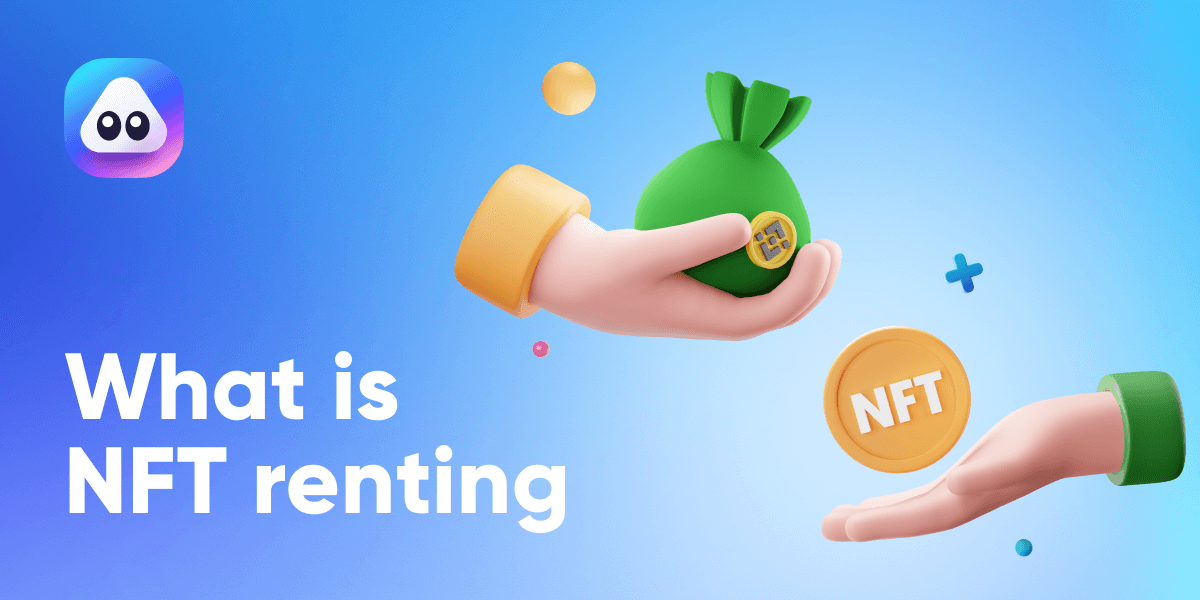 NFT Renting Explained