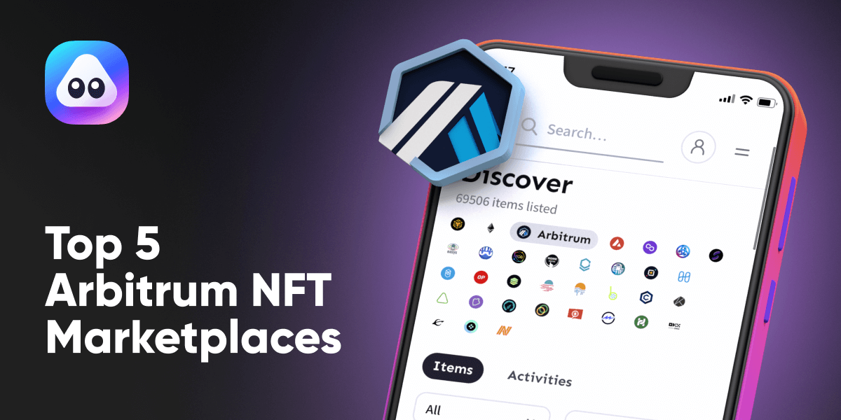 Top 5 Arbitrum NFT Marketplaces: Buy & Sell Digital Assets