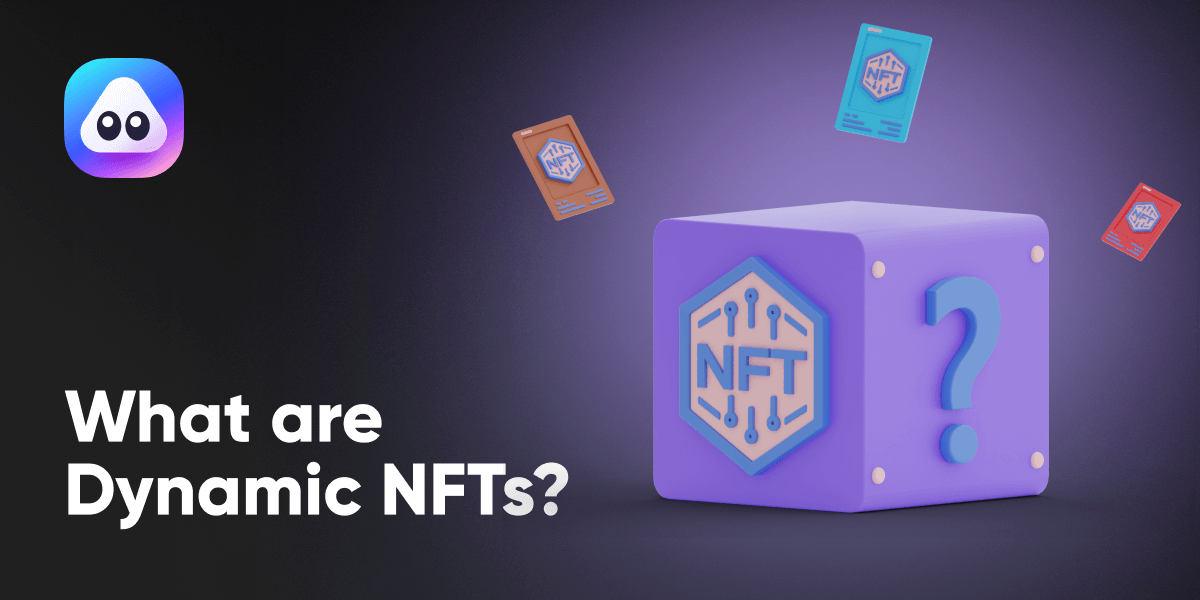 Understanding Dynamic NFTs: Use Cases and Examples