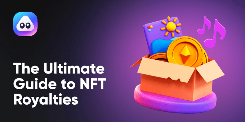 The Ultimate Guide to NFT Royalties